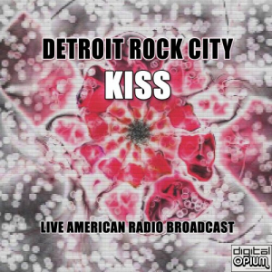 Detroit Rock City (Live American Radio Broadcast)