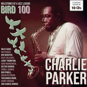 Milestones of a Legend Bird 100 Charlie Parker, Vol. 1-10