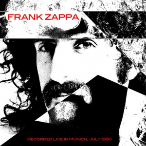 Frank Zappa: Recorded Live In Munich, July 1980