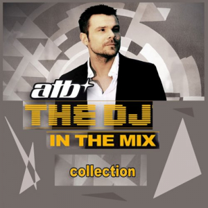 ATB - DJ in the Mix series Vol. 1-6