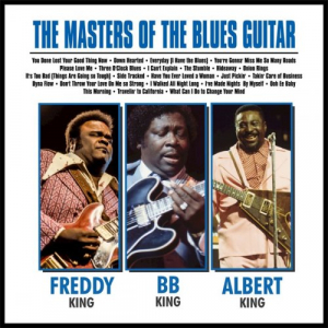 The Masters of the Blues Guitarâ€¦â€¦ BB, Albert and Freddy (2018)