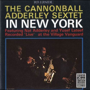 The Cannonball Adderley Sextet in New York