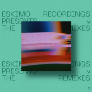 Eskimo Recordings presents The Remixes â€“ Chapter II
