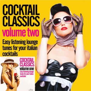 Cocktail Classics, Vol. 1 & Vol. 2 (Easy Listening Lounge Tunes for Your Italian Cocktails)