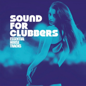 Sound For Clubbers (Essential House Tracks)