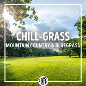 Chill-Grass: Mountain Country & Bluegrass