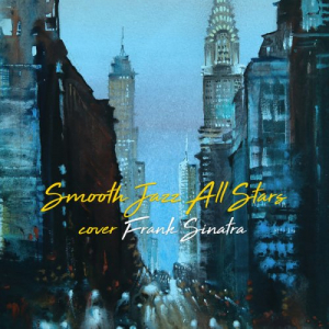 Smooth Jazz All Stars Cover Frank Sinatra
