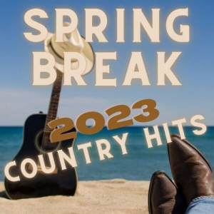 Spring Break 2023 Country Hits