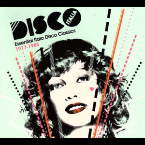 Disco Italia (Essential Italo Disco Classics 1977-1985)