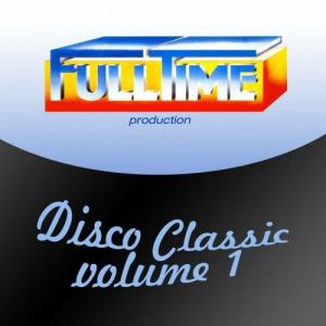 Fulltime Production: Disco Classic Vol. 1