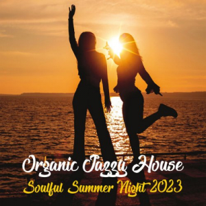 Organic Jazzy House (Soulful Summer Night 2023)