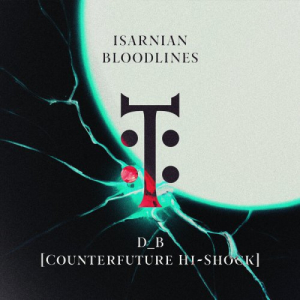 Isarnian Bloodlines D_B [Counterfuture Hi-Shock