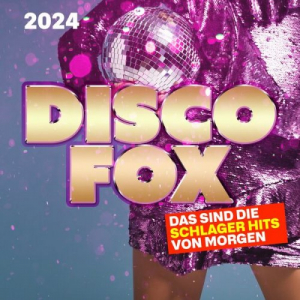 Discofox 2024 - Das sind die Schlager Hits von Morgen