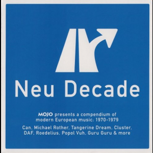 Neu Decade (Mojo Presents A Compendium Of Modern European Music: 1970-1979)