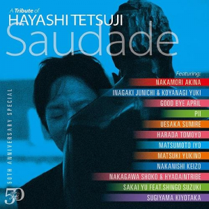 50th Anniversary Special A Tribute of Hayashi Tetsuji -Saudade-