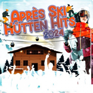 AprÃ¨s Ski HÃ¼tten Hits 2024