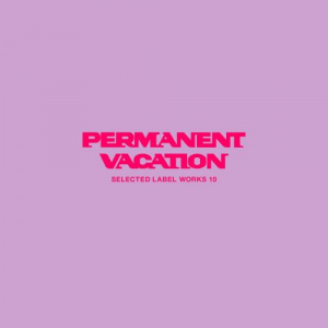 Permanent Vacation Selected Label Works 10