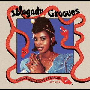 Wagadu Grooves: The Hypnotic Sound of Camara 1987â€‹-â€‹2016