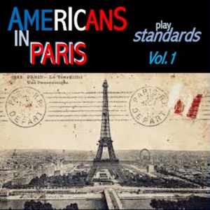 Americans in Paris play standards, Vol. 1