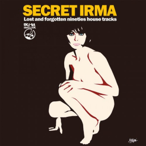 SECRET IRMA (Lost and forgotten nineties house tracks)