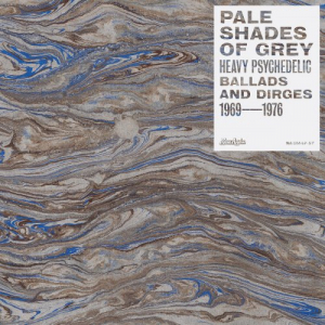 Pale Shades Of Grey: Heavy Psychedelic Ballads and Dirges 1969-1976