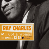 Ray Charles - I Got A Woman - Selected Singles 1952-1955 '2007
