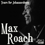 Max Roach - Tears for Johannesburg '2021