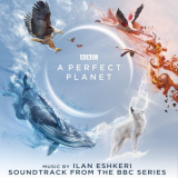 Ilan Eshkeri - A Perfect Planet (Soundtrack from the BBC Series) '2021