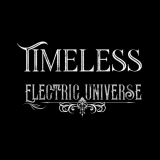 Electric Universe - Timeless '2021