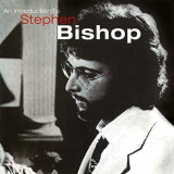 Stephen Bishop - An Introduction To Stephen Bishop '1997/2021
