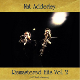 Nat Adderley - Remastered Hits Vol. 2 (All Tracks Remastered) '2021
