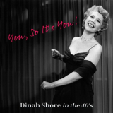 Dinah Shore - You, So Its You! Dinah Shore in the 40s '2020