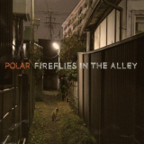 Polar - Fireflies In The Alley '2010