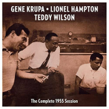 Gene Krupa - The Complete 1955 Session (with Lionel Hampton & Teddy Wilson) '2013