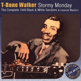 T-Bone Walker - Stormy Monday (The Complete 1949 Black & White Sessions & Imperial Masters) '2011