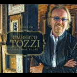 Umberto Tozzi - Yesterday, Today: 1976-2012 '2012