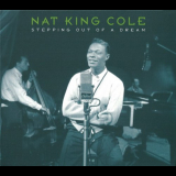 Nat King Cole - Stepping Out Of A Dream '2003