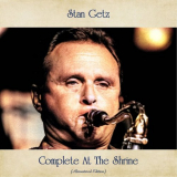 Stan Getz - Complete at the Shrine (Remastered Edition) '2021
