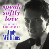 Andy Williams - Speak Softly Love: The Best Love Songs of Andy Williams '2020