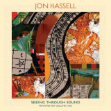 Jon Hassell - Seeing Through Sound (Pentimento Volume Two) '2020