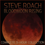 Steve Roach - Bloodmoon Rising Complete 5 Hour Collection '2015