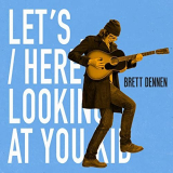 Brett Dennen - Lets.../Heres Looking at You Kid '2021