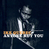 Ike Quebec - Anyone but You '2018