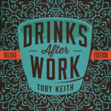 Toby Keith - Drinks After Work '2013