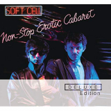 Soft Cell - Non Stop Erotic Cabaret (Deluxe Edition) '1981/2008