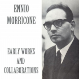 Ennio Morricone - Ennio Morricone: Early Works and Collaborations '2011