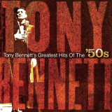 Tony Bennett - Tony Bennetts Greatest Hits of the 50s '2006