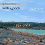 Fresh Moods - Substance 1996-2006 '2017