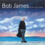 Bob James - Morning, Noon & Night '2002