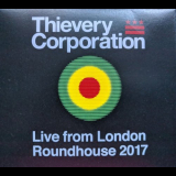 Thievery Corporation - Live From London Roundhouse 2017 '2017
